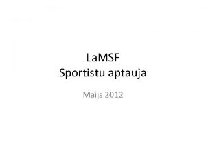La MSF Sportistu aptauja Maijs 2012 Q 2