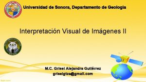 Universidad de Sonora Departamento de Geologa Interpretacin Visual