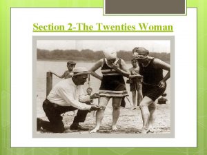 Section 2 The Twenties Woman Young Women Change