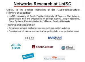 Networks Research at Uof SC Uof SC is