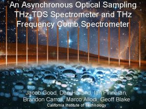 An Asynchronous Optical Sampling THzTDS Spectrometer and THz