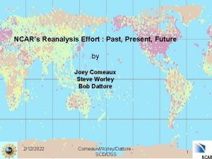 NCARs Reanalysis Effort Past Present Future by Joey