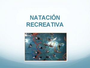 NATACIN RECREATIVA Tradicionalmente la enseanza de la natacin