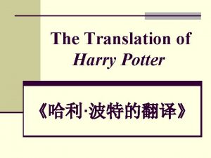 The Translation of Harry Potter Contents n Part