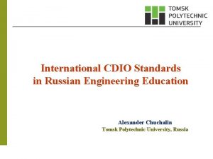 International CDIO Standards in Russian Engineering Education Alexander