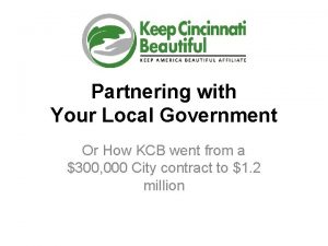 Partnering with Your Local Government Or How KCB