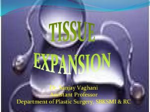 Dr Sanjay Vaghani Assistant Professor Department of Plastic