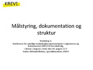 Mlstyring dokumentation og struktur Workshop A Konference for