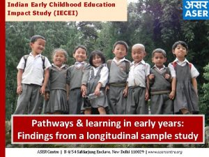 Indian Early Childhood Education Impact Study IECEI Pathways