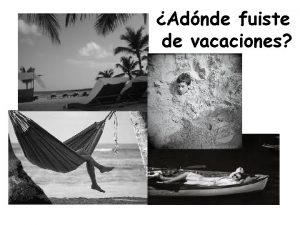 Adnde fuiste de vacaciones En pareja poned las