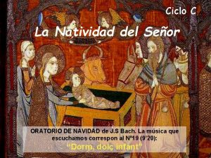 Ciclo C La Natividad del Seor ORATORIO DE