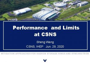 Performance and Limits at CSNS Sheng Wang CSNS