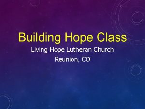 Building Hope Class Living Hope Lutheran Church Reunion