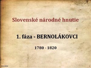 Slovensk nrodn hnutie 1 fza BERNOLKOVCI 1780 1820