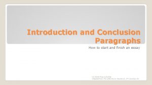 Introduction and Conclusion Paragraphs How to start and