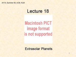 Lecture 18 Extrasolar Planets 1 Announcements Homework Due