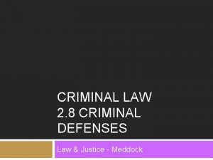 CRIMINAL LAW 2 8 CRIMINAL DEFENSES Law Justice