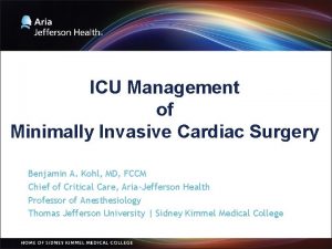 ICU Management of Minimally Invasive Cardiac Surgery Benjamin