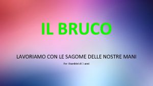 IL BRUCO LAVORIAMO CON LE SAGOME DELLE NOSTRE