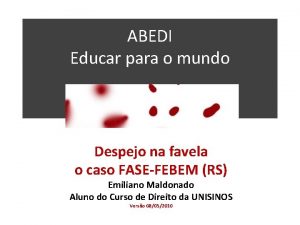 ABEDI Educar para o mundo Despejo na favela