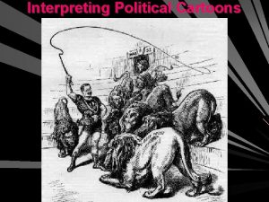 Interpreting Political Cartoons Why is Theodore Roosevelt considered