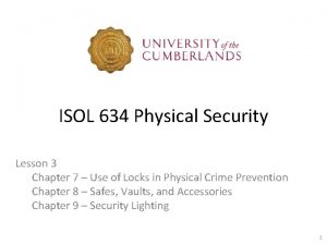 ISOL 634 Physical Security Lesson 3 Chapter 7
