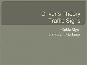 Drivers Theory Traffic Signs Guide Signs Pavement Markings