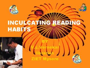 INCULCATING READING HABITS BY V L Vernekar librarian