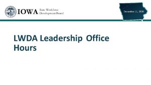 December 11 2020 LWDA Leadership Office Hours TODAYS