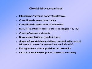 Obiettivi della seconda classe 1 Intonazione lavori in