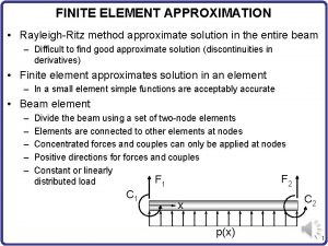 FINITE ELEMENT APPROXIMATION RayleighRitz method approximate solution in