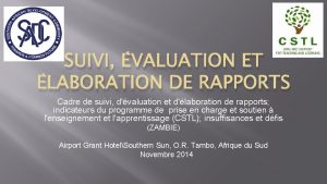 SUIVI VALUATION ET LABORATION DE RAPPORTS Cadre de