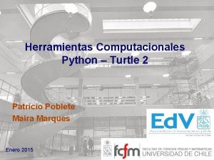 Herramientas Computacionales Python Turtle 2 Patricio Poblete Mara