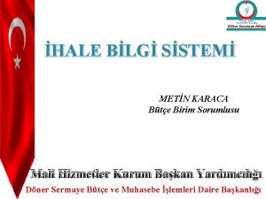 HALE BLG SSTEM METN KARACA Bte Birim Sorumlusu