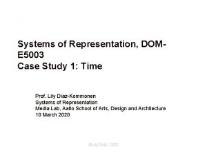 Systems of Representation DOME 5003 Case Study 1
