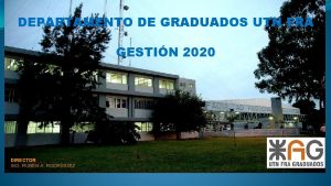 DEPARTAMENTO DE GRADUADOS UTN FRA GESTIN 2020 DIRECTOR