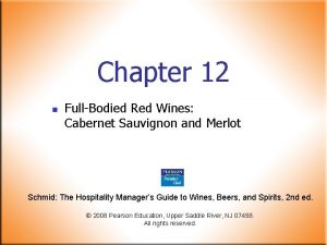 Chapter 12 n FullBodied Red Wines Cabernet Sauvignon