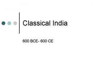 Classical India 600 BCE 600 CE Indias geography