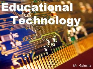 Educational Technology Mr Galusha Module 3 Preparing to