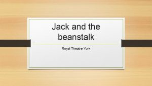 Jack and the beanstalk Royal Theatre York Intro