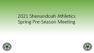 2021 Shenandoah Athletics Spring PreSeason Meeting Administration and