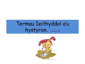 Termau Ieithyddol au hystyron H Ll Hydref 2009