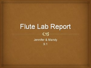 Flute Lab Report Jennifer Mandy 9 1 Introduction