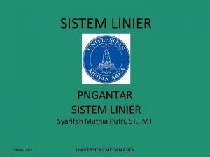 SISTEM LINIER PNGANTAR SISTEM LINIER Syarifah Muthia Putri