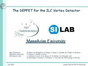 The DEPFET for the ILC Vertex Detector Mannheim