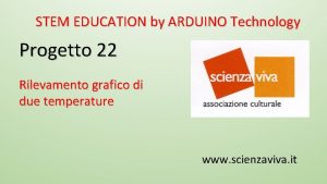 STEM EDUCATION by ARDUINO Technology Progetto 22 Rilevamento