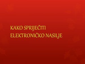 KAKO SPRIJEITI ELEKTRONIKO NASILJE to je elektroniko nasilje