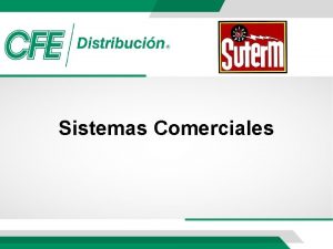 Sistemas Comerciales Sistema Comercial SICOM Objetivo General Conocer
