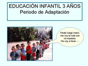 EDUCACIN INFANTIL 3 AOS Periodo de Adaptacin Hasta