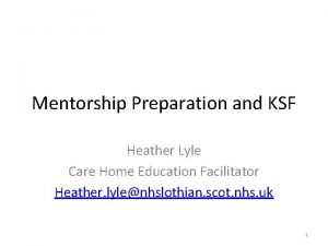 Mentorship Preparation and KSF Heather Lyle Care Home